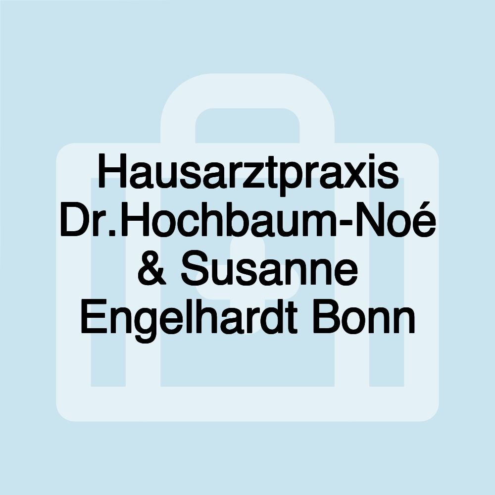 Hausarztpraxis Dr.Hochbaum-Noé & Susanne Engelhardt Bonn