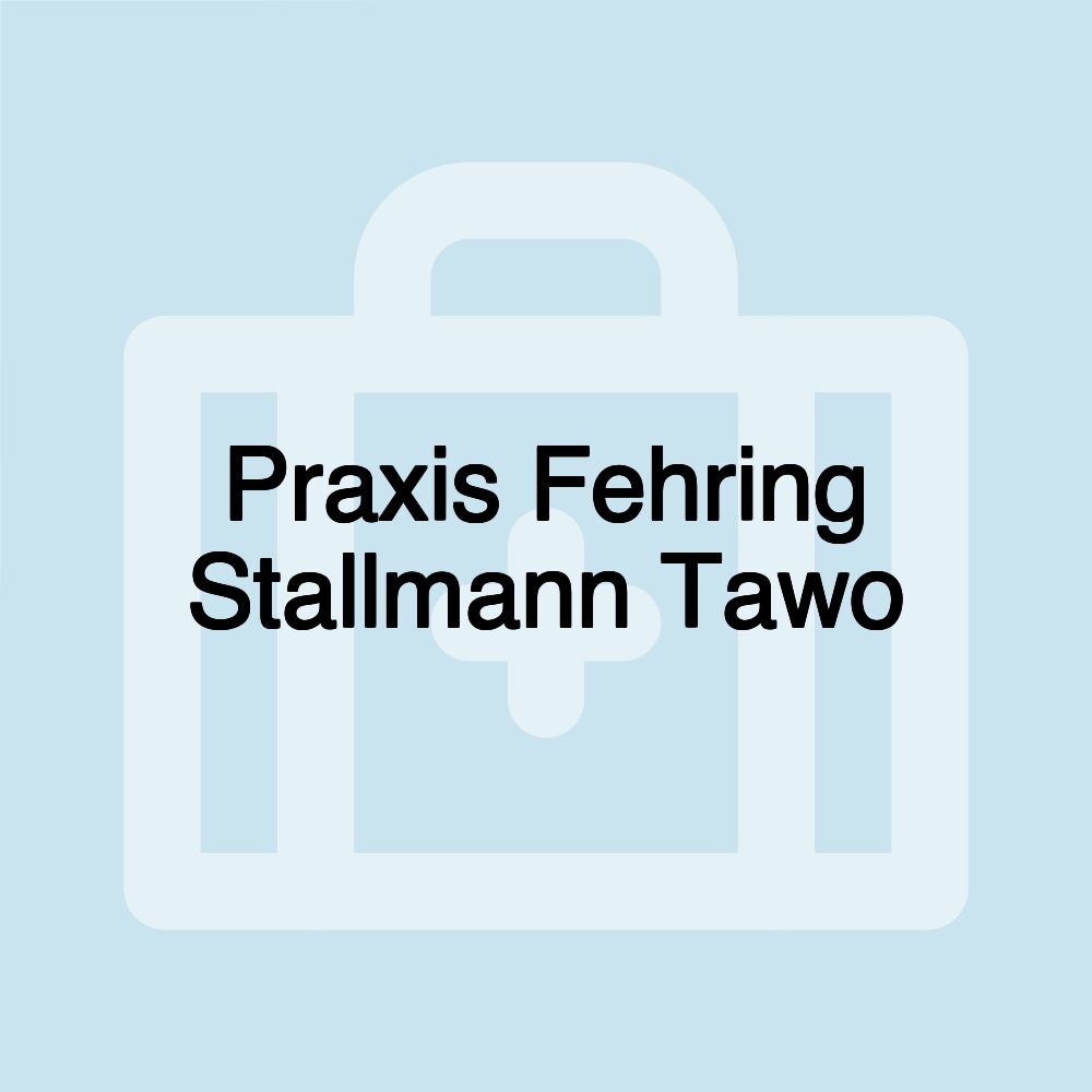 Praxis Fehring Stallmann Tawo