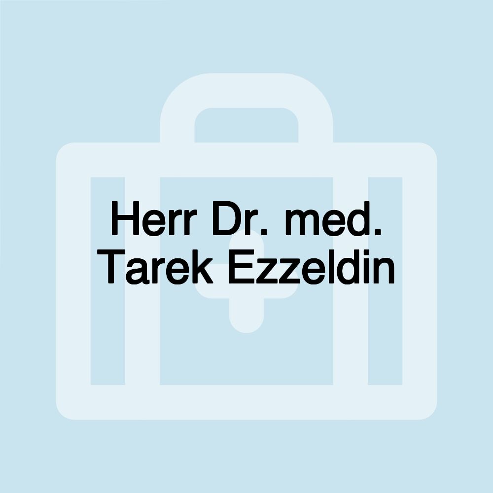 Herr Dr. med. Tarek Ezzeldin