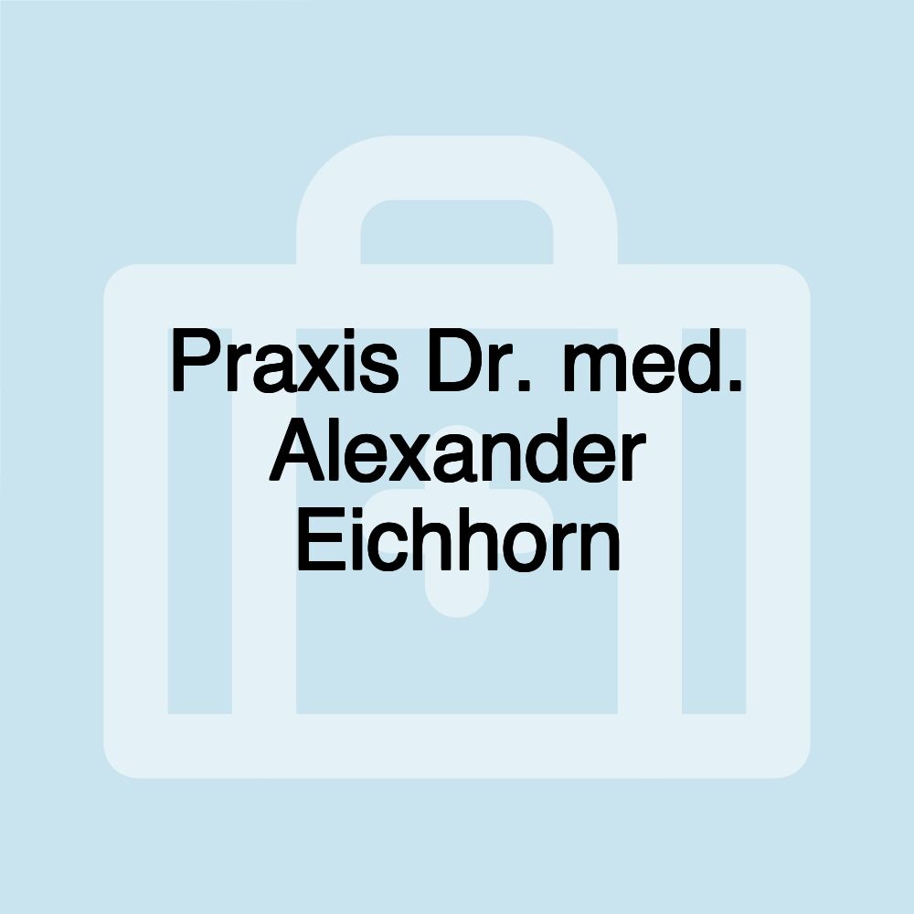 Praxis Dr. med. Alexander Eichhorn