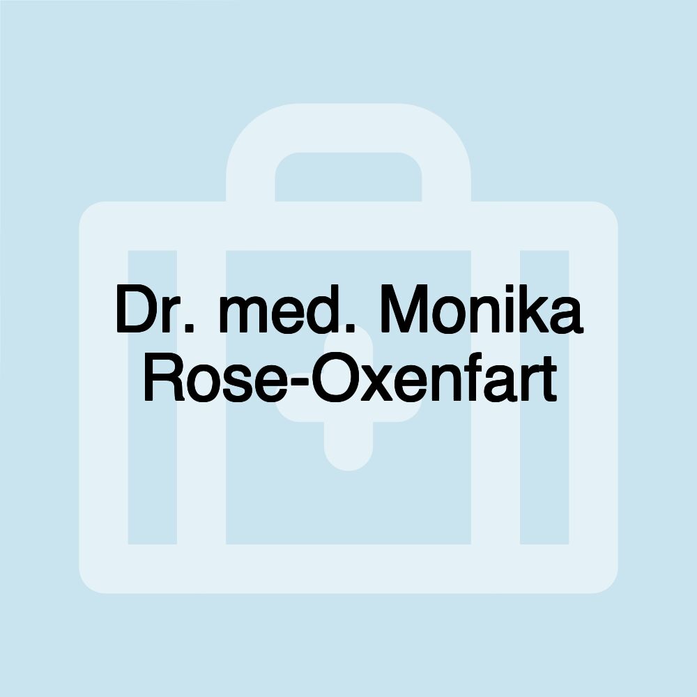 Dr. med. Monika Rose-Oxenfart