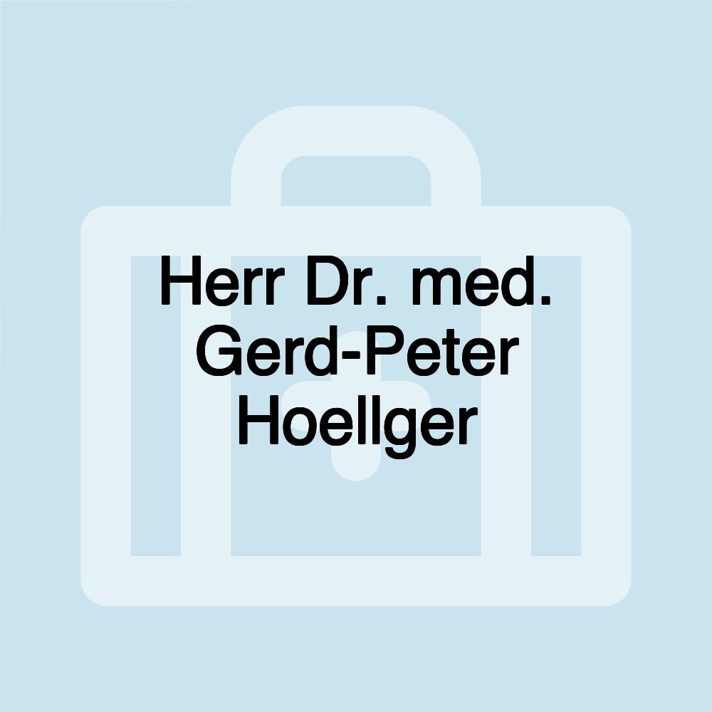 Herr Dr. med. Gerd-Peter Hoellger