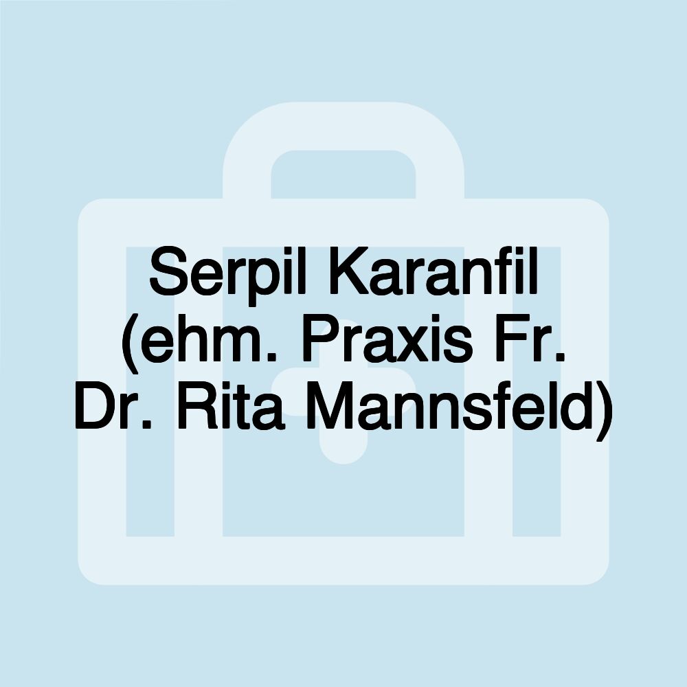 Serpil Karanfil (ehm. Praxis Fr. Dr. Rita Mannsfeld)