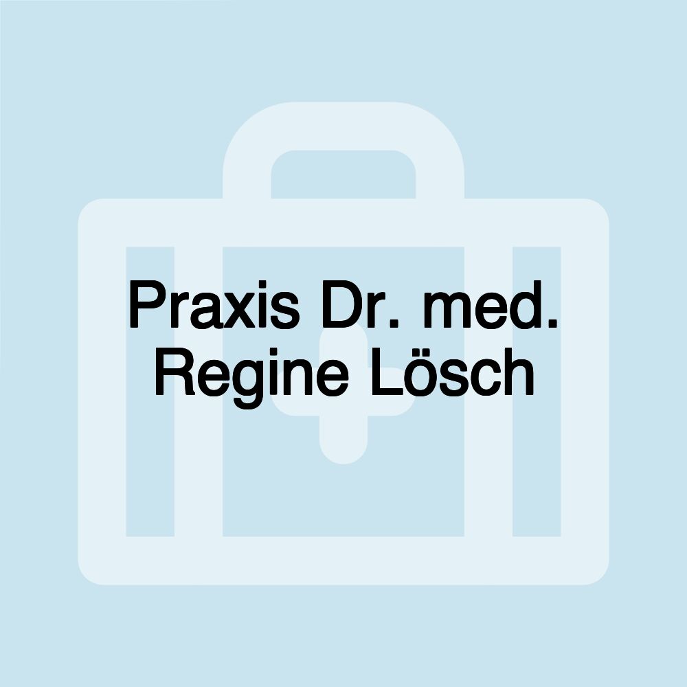 Praxis Dr. med. Regine Lösch