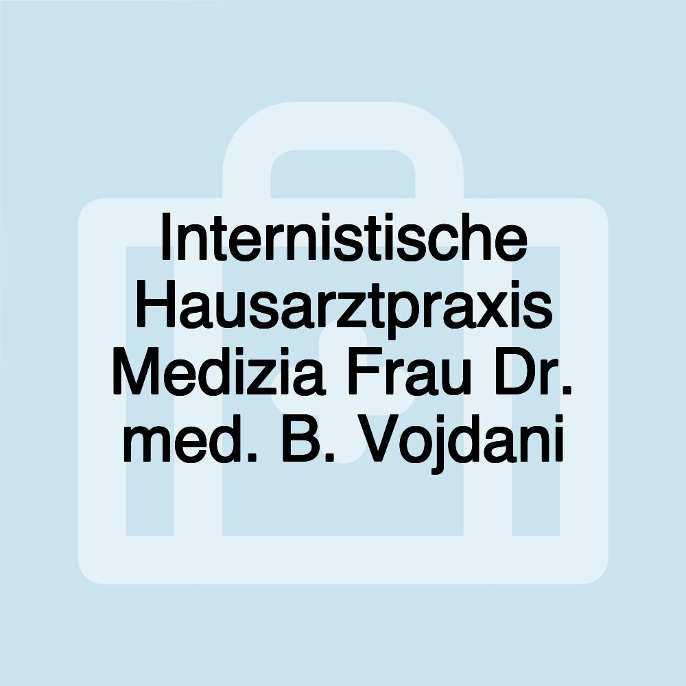 Internistische Hausarztpraxis Medizia Frau Dr. med. B. Vojdani