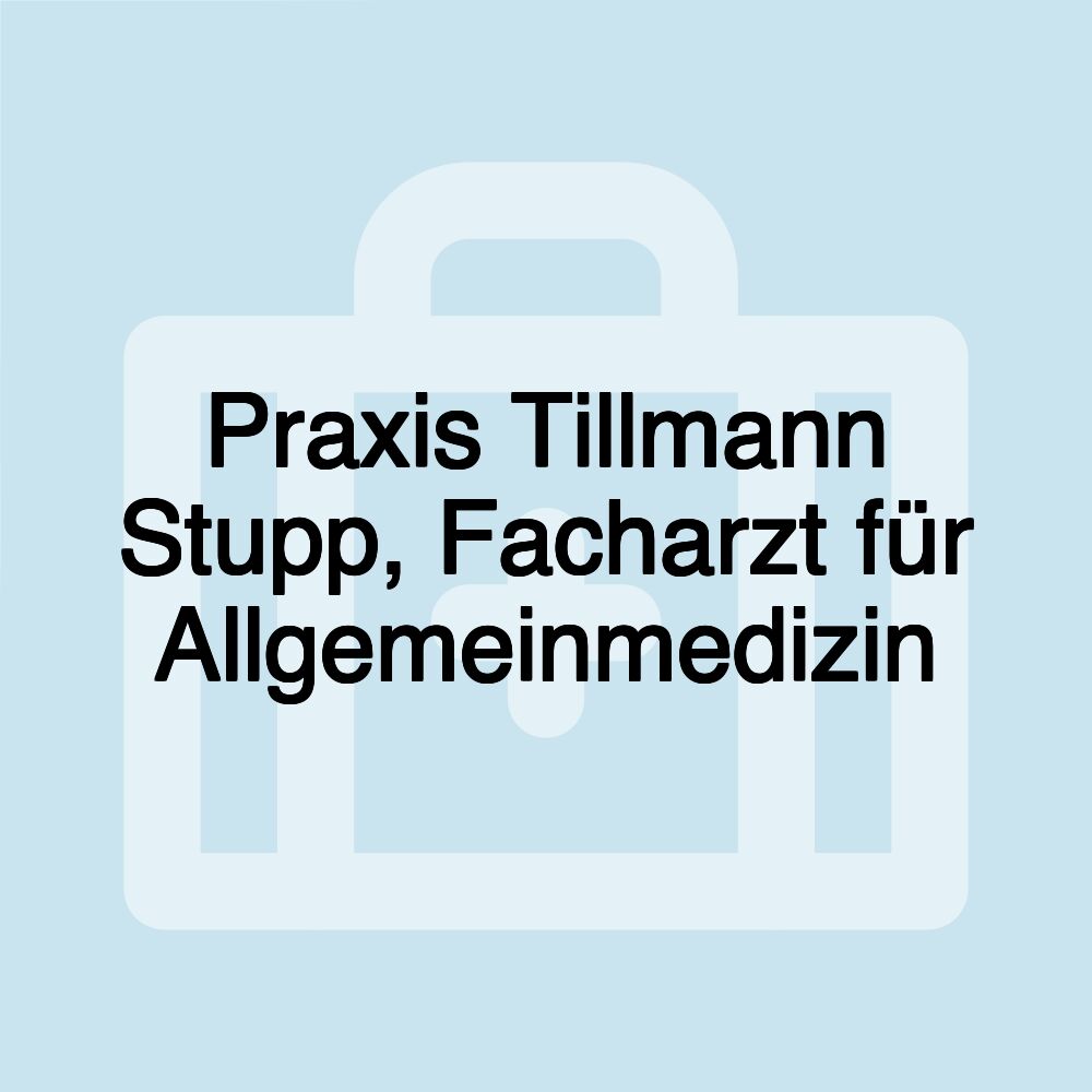 Praxis Tillmann Stupp, Facharzt für Allgemeinmedizin