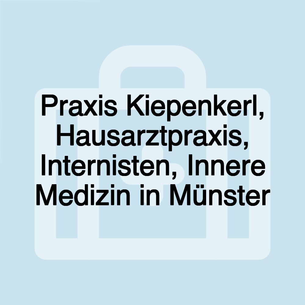 Praxis Kiepenkerl, Hausarztpraxis, Internisten, Innere Medizin in Münster