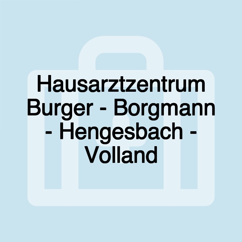 Hausarztzentrum Burger - Borgmann - Hengesbach - Volland