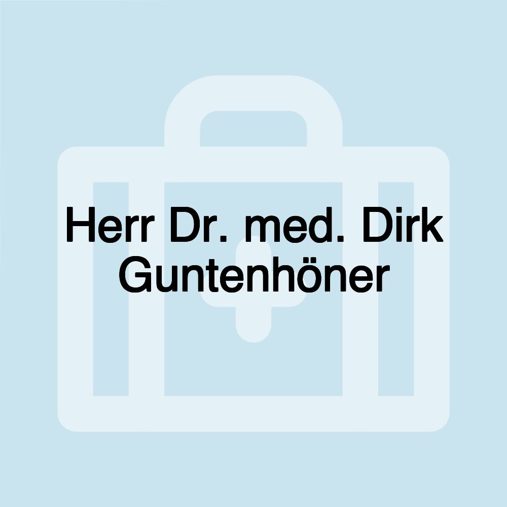 Herr Dr. med. Dirk Guntenhöner