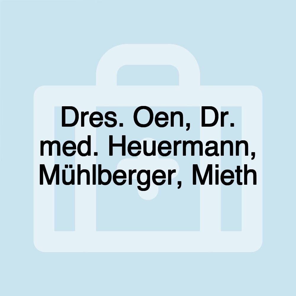 Dres. Oen, Dr. med. Heuermann, Mühlberger, Mieth