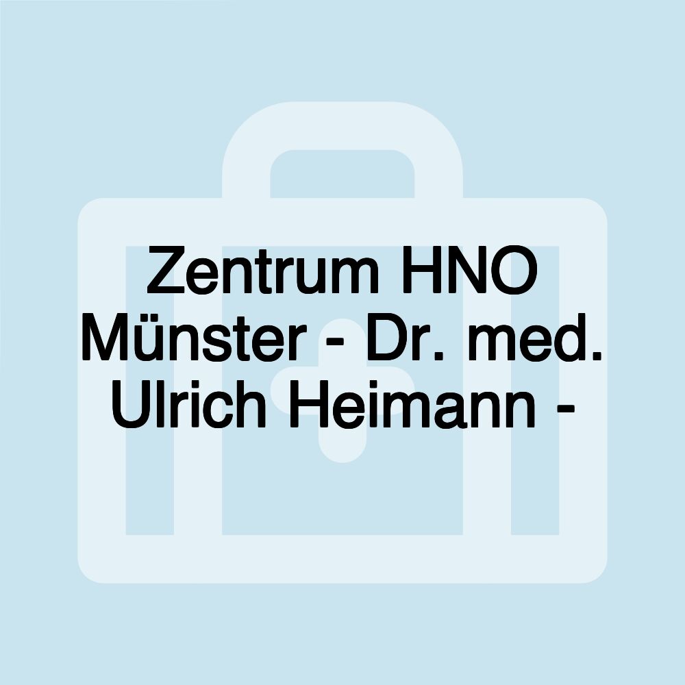 Zentrum HNO Münster - Dr. med. Ulrich Heimann -