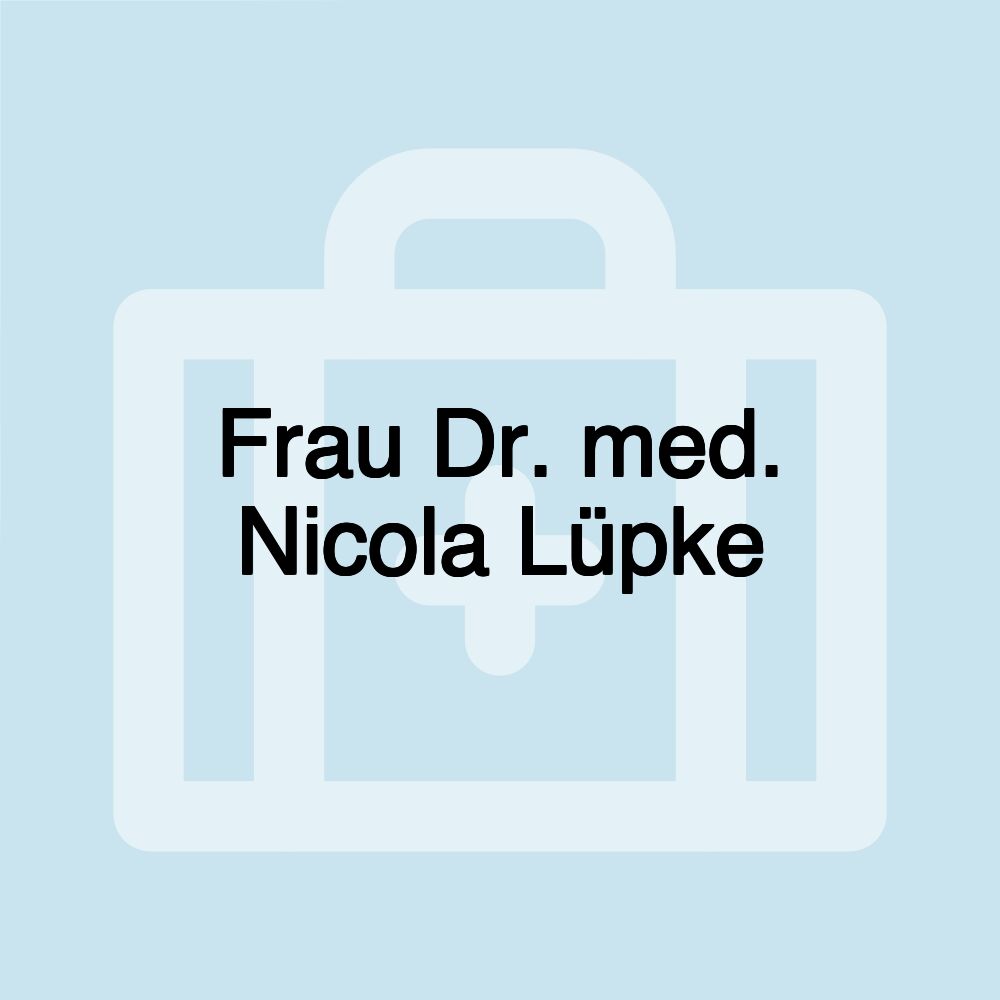 Frau Dr. med. Nicola Lüpke