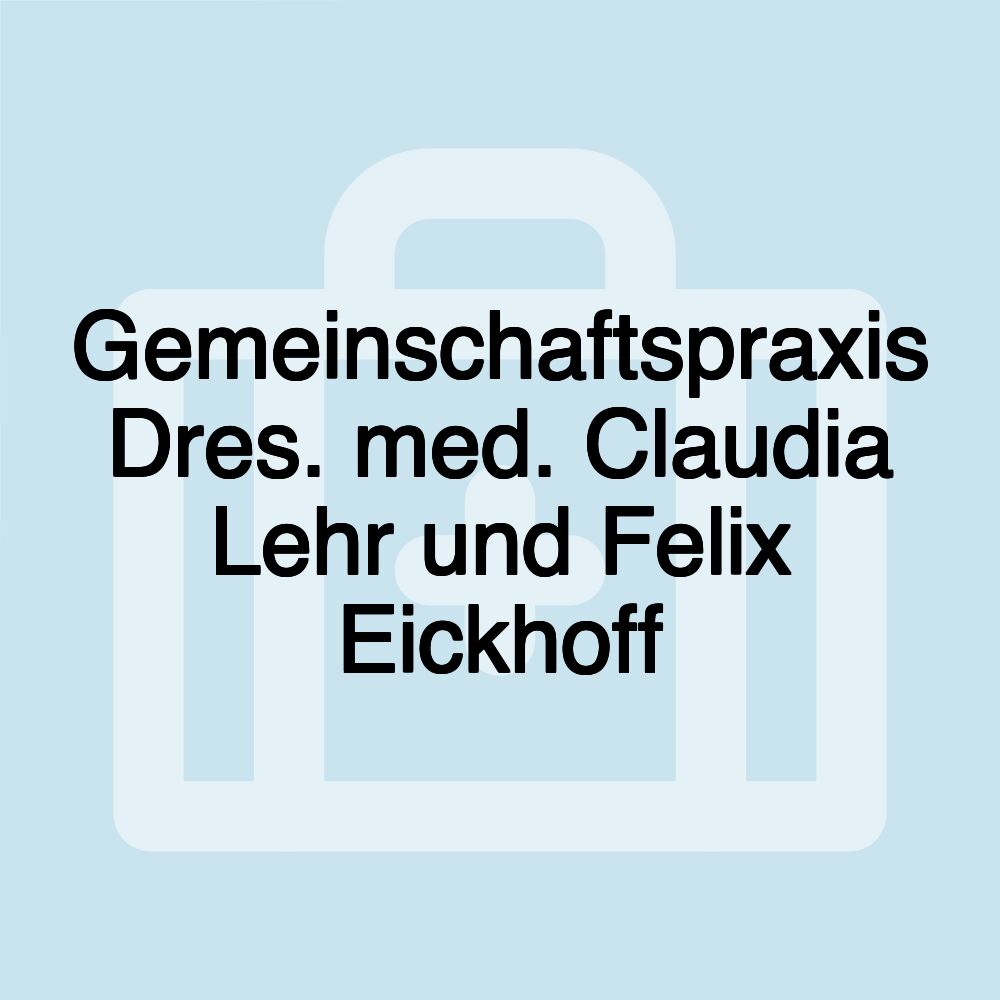 Gemeinschaftspraxis Dres. med. Claudia Lehr und Felix Eickhoff