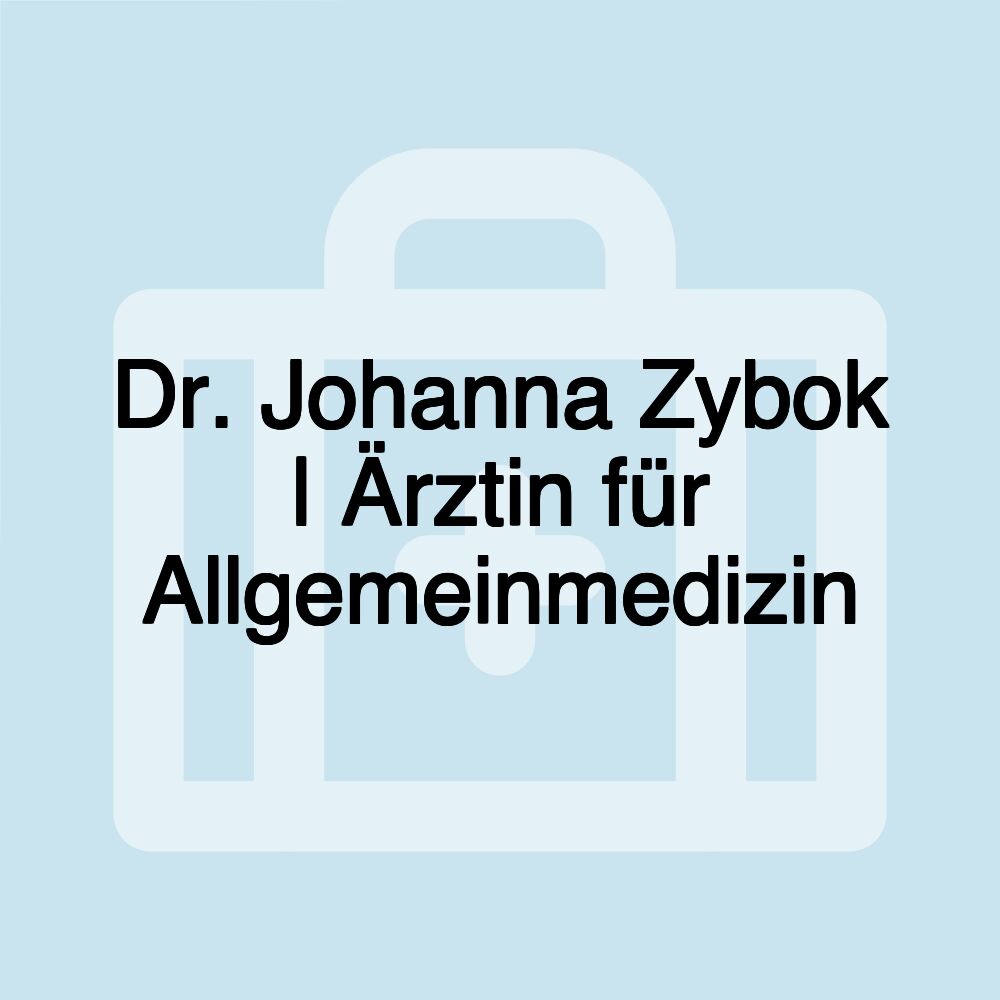 Dr. Johanna Zybok | Ärztin für Allgemeinmedizin