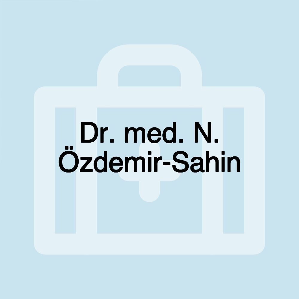 Dr. med. N. Özdemir-Sahin