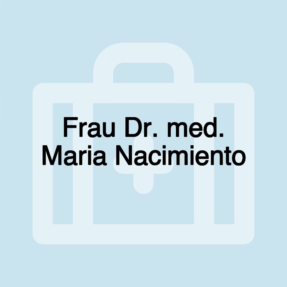 Frau Dr. med. Maria Nacimiento