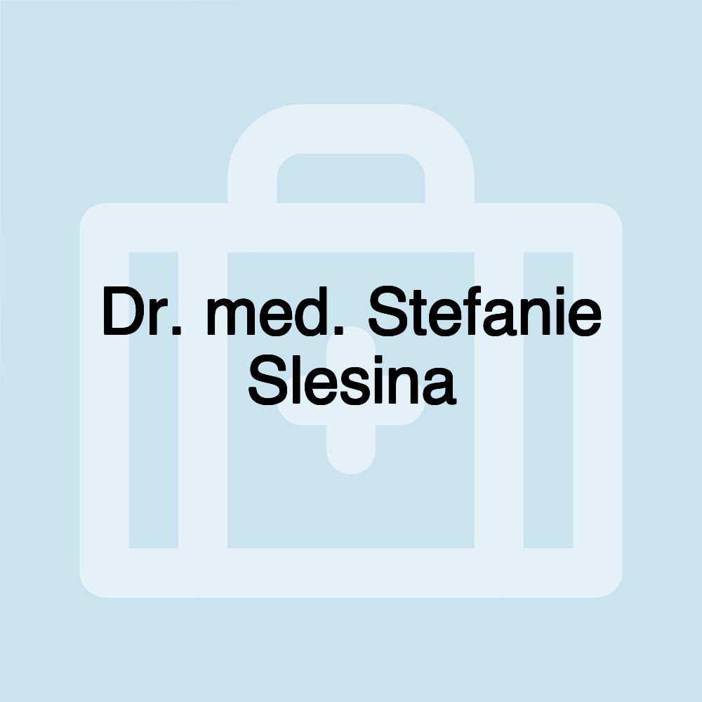 Dr. med. Stefanie Slesina