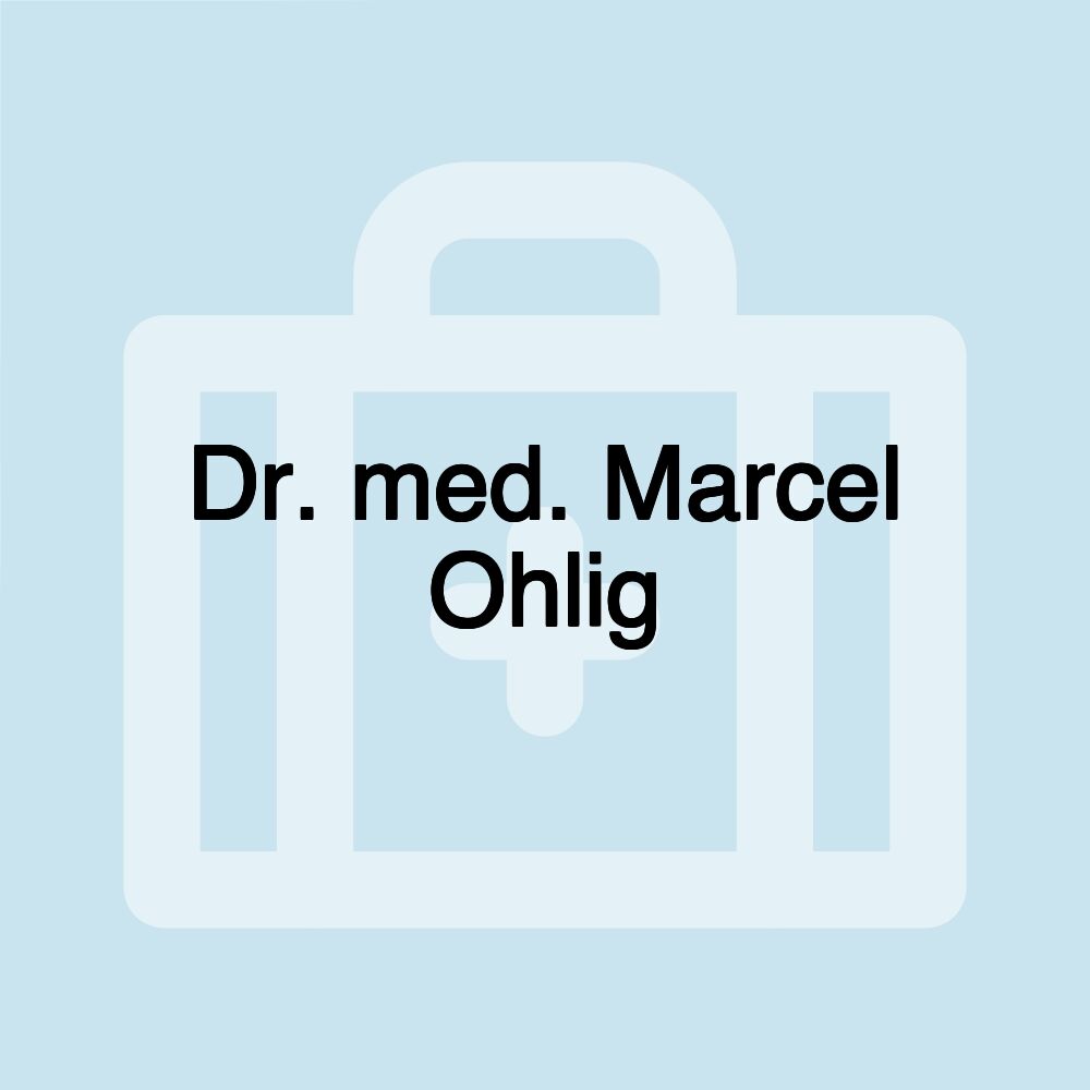 Dr. med. Marcel Ohlig