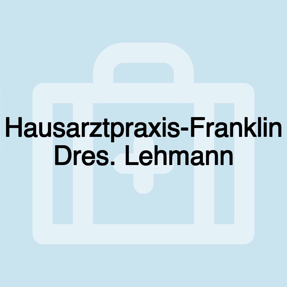 Hausarztpraxis-Franklin Dres. Lehmann