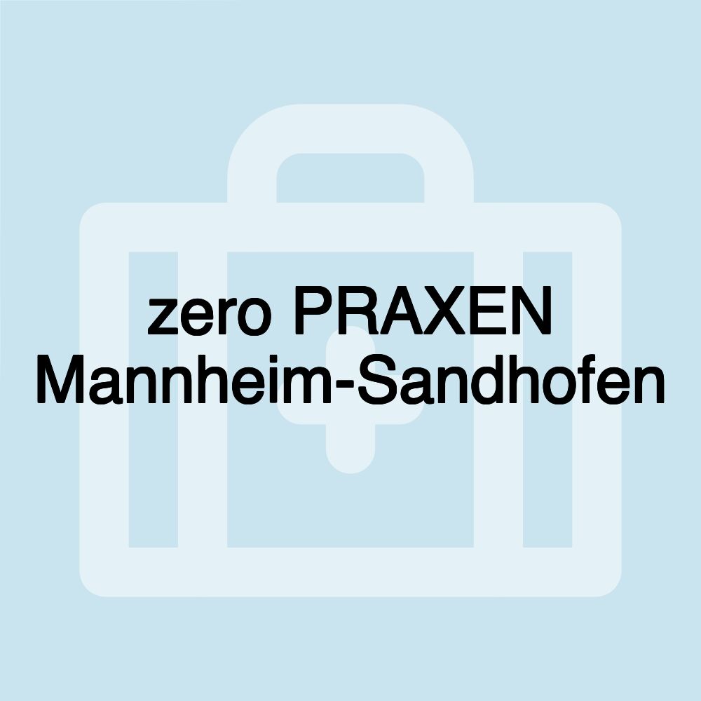 zero PRAXEN Mannheim-Sandhofen