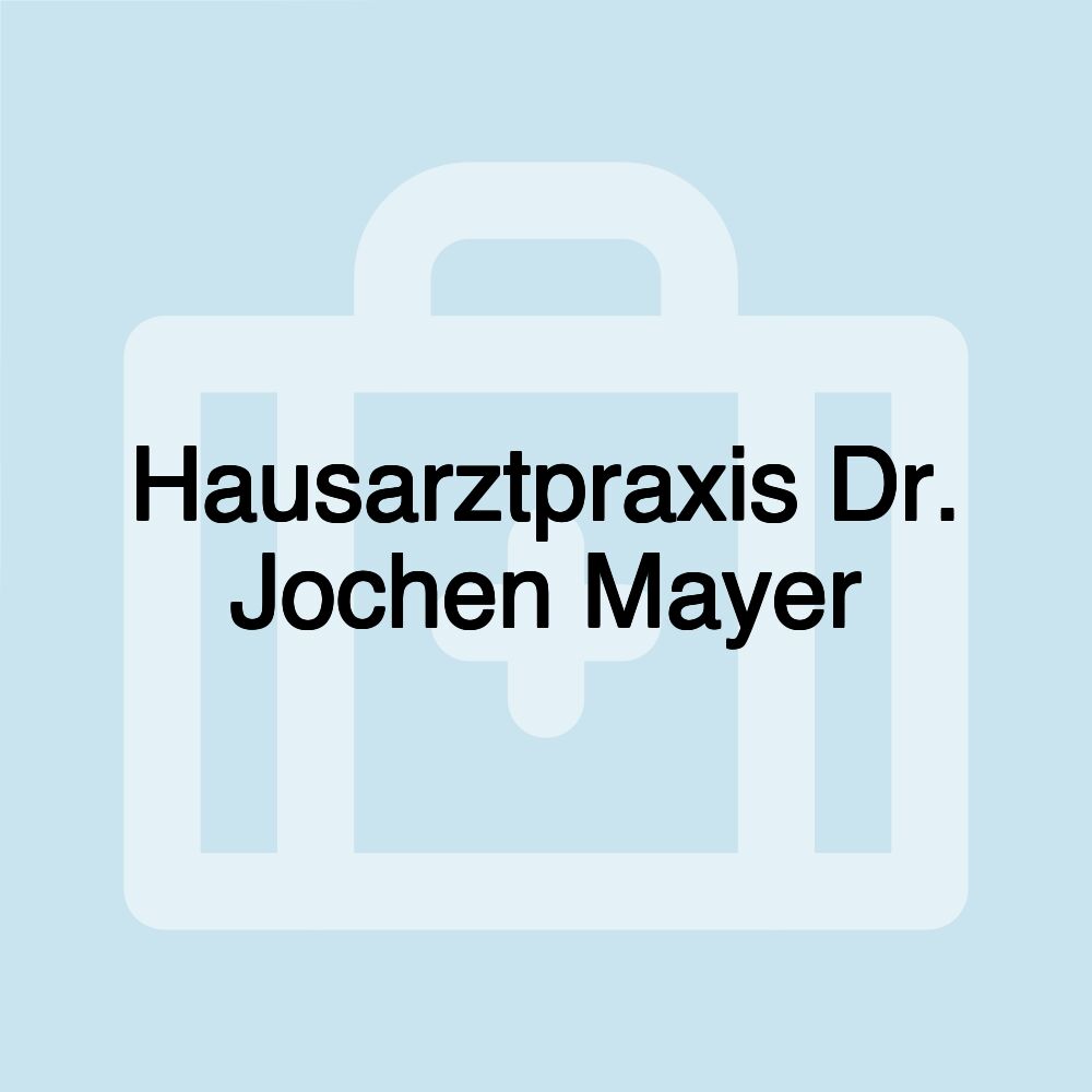 Hausarztpraxis Dr. Jochen Mayer