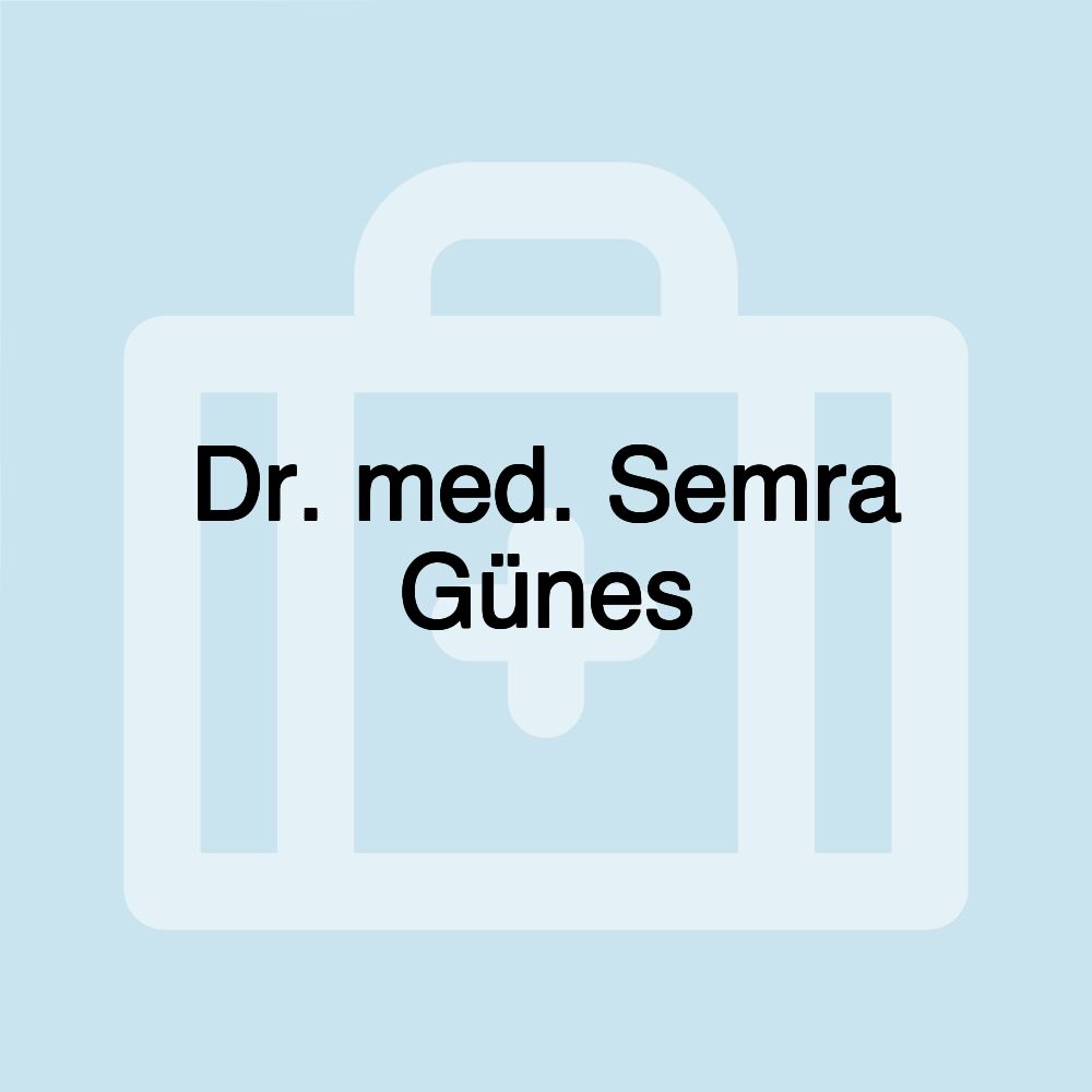 Dr. med. Semra Günes