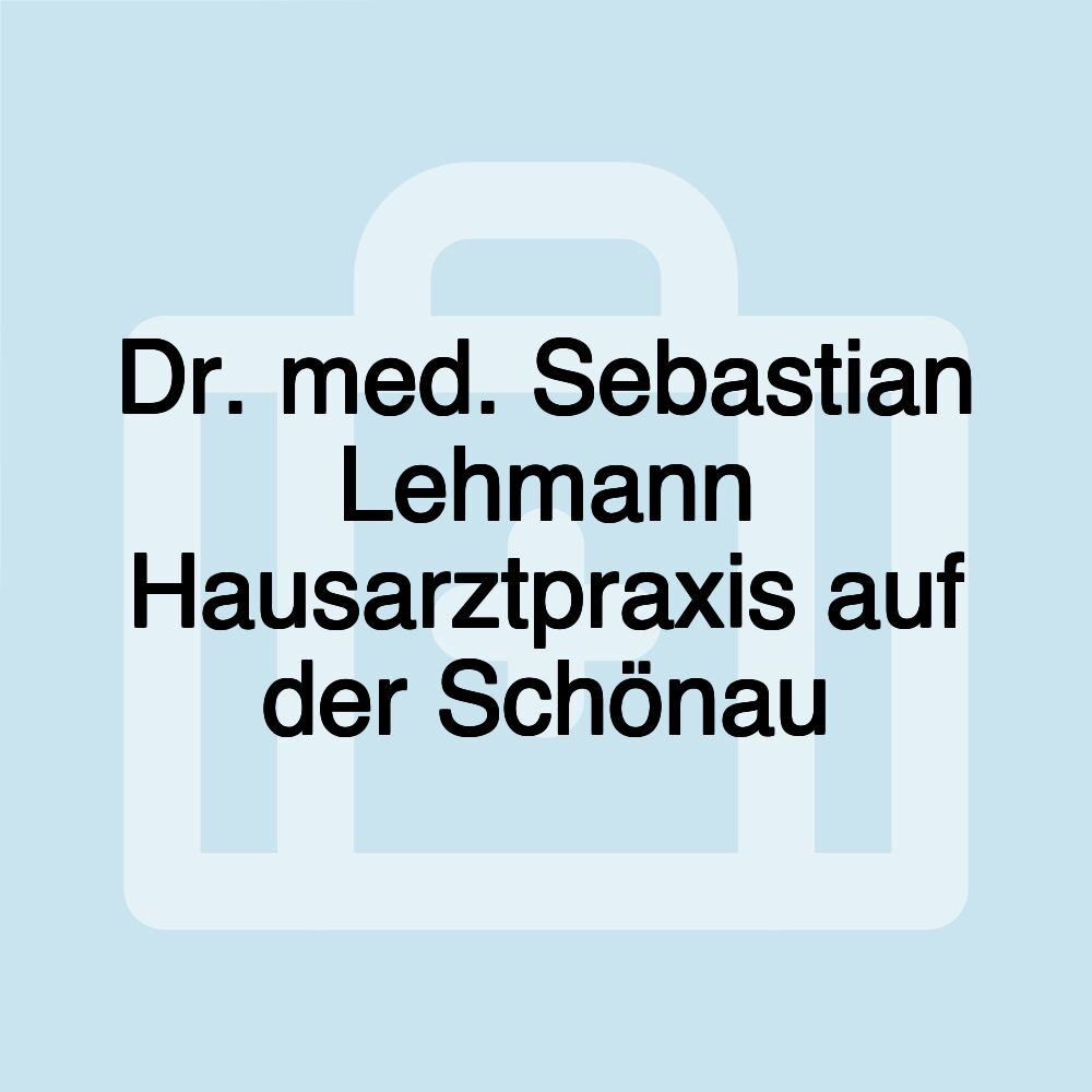 Dr. med. Sebastian Lehmann Hausarztpraxis auf der Schönau