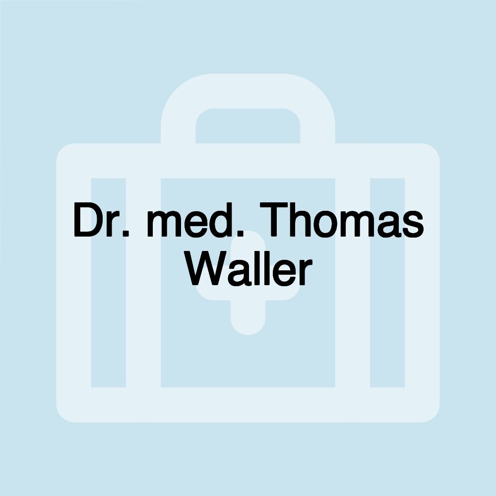 Dr. med. Thomas Waller