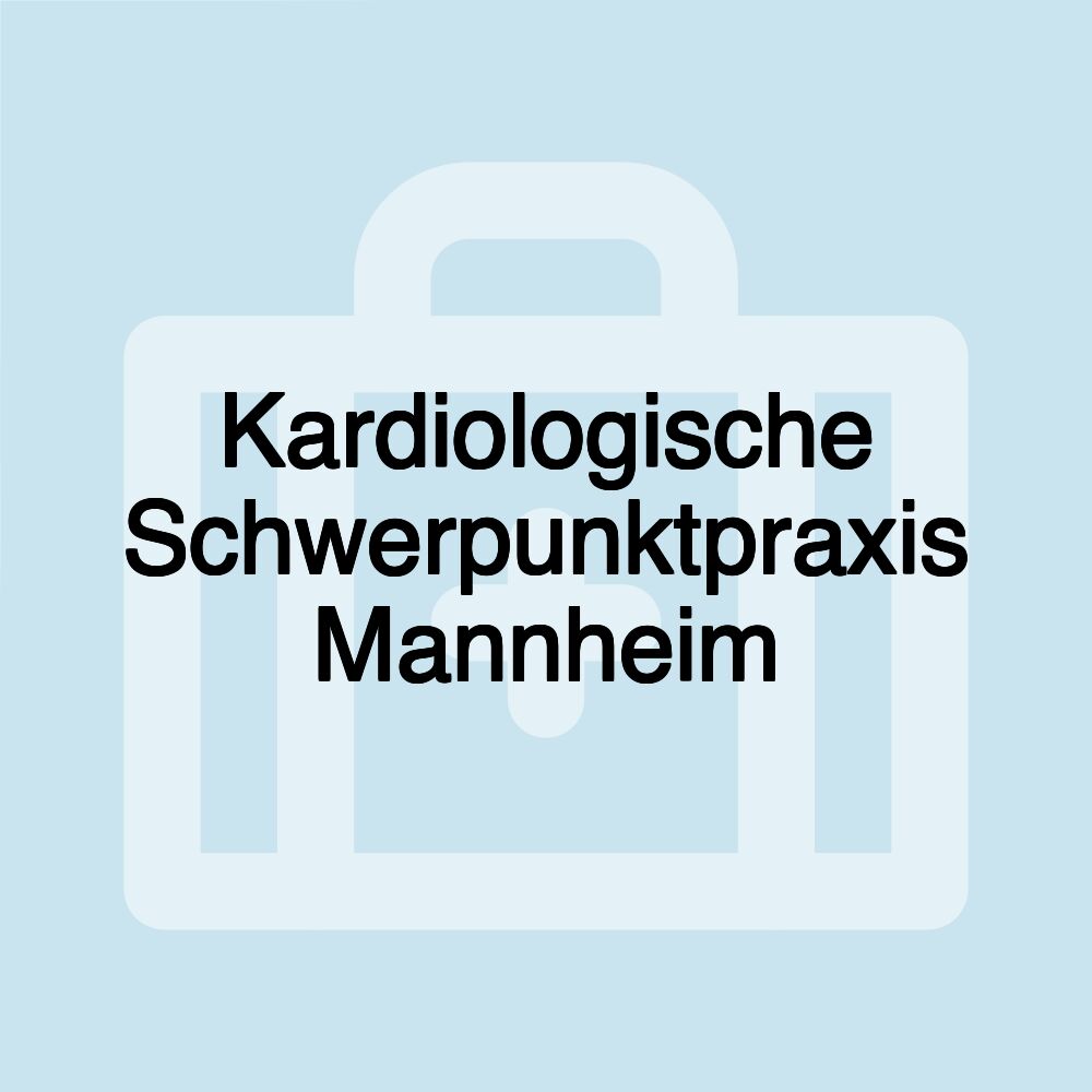 Kardiologische Schwerpunktpraxis Mannheim