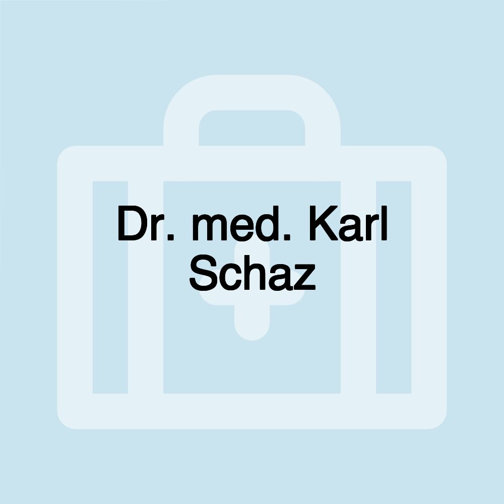 Dr. med. Karl Schaz