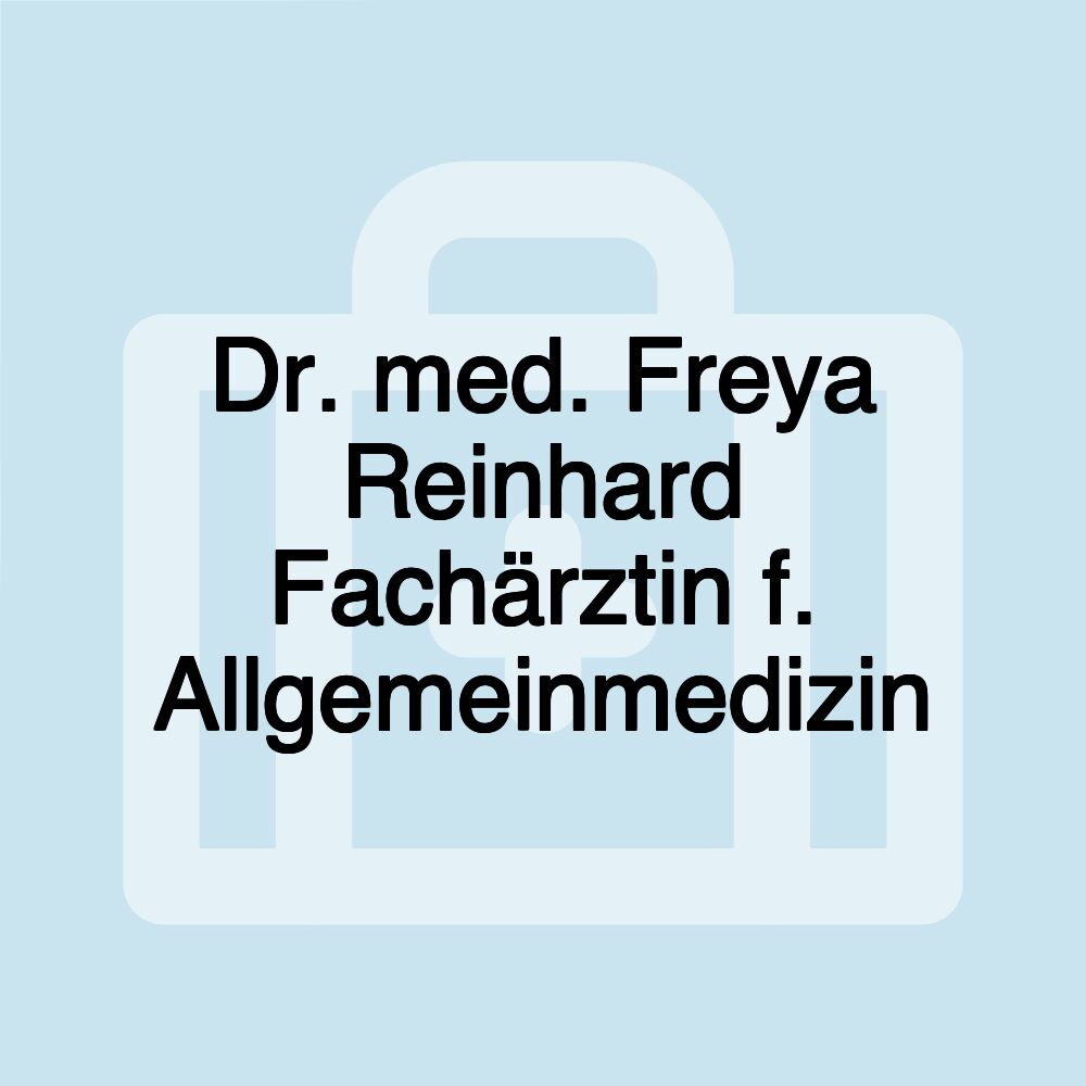 Dr. med. Freya Reinhard Fachärztin f. Allgemeinmedizin