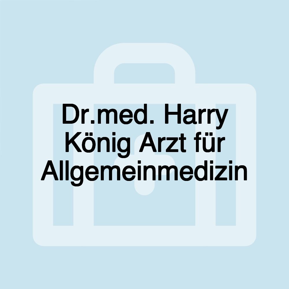 Dr.med. Harry König Arzt für Allgemeinmedizin