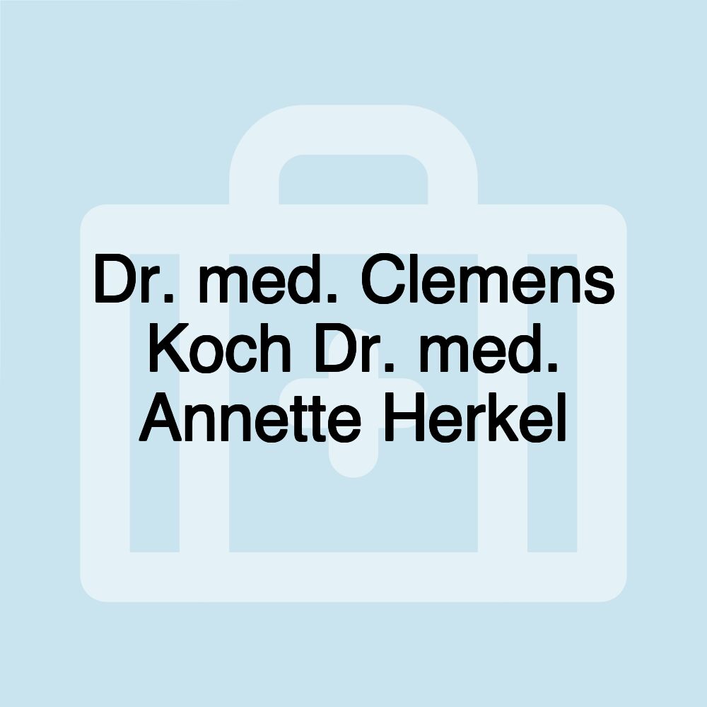 Dr. med. Clemens Koch Dr. med. Annette Herkel