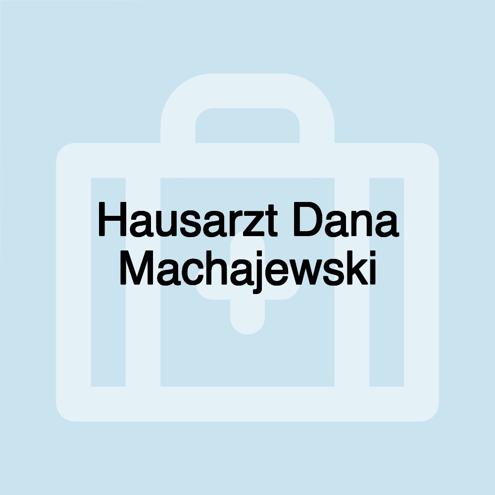 Hausarzt Dana Machajewski