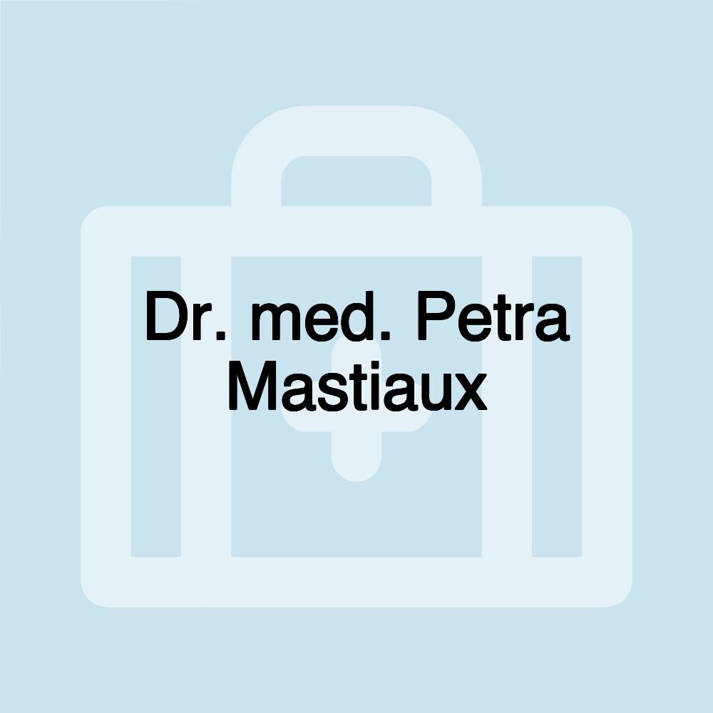 Dr. med. Petra Mastiaux