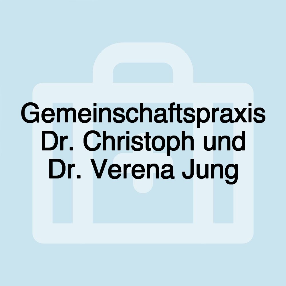 Gemeinschaftspraxis Dr. Christoph und Dr. Verena Jung