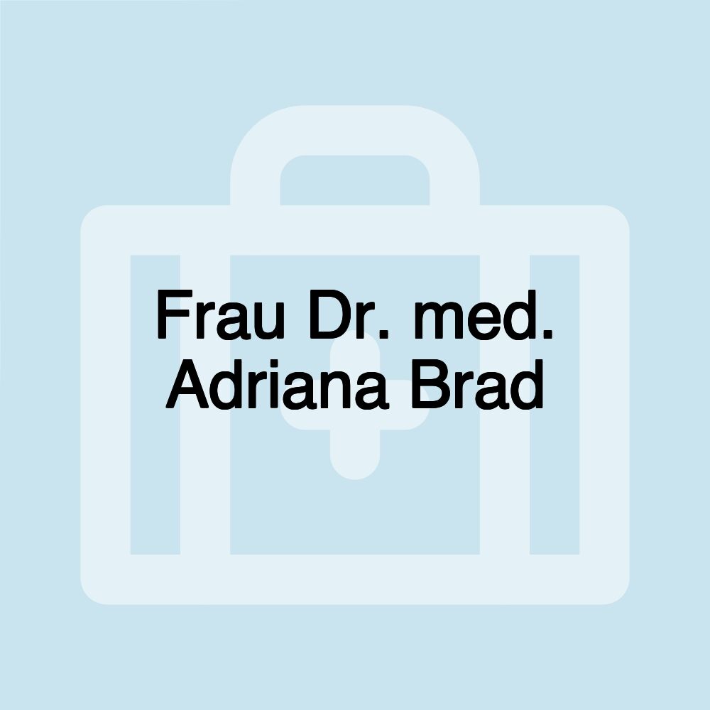 Frau Dr. med. Adriana Brad