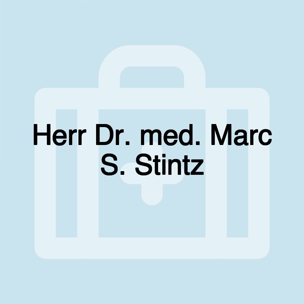 Herr Dr. med. Marc S. Stintz