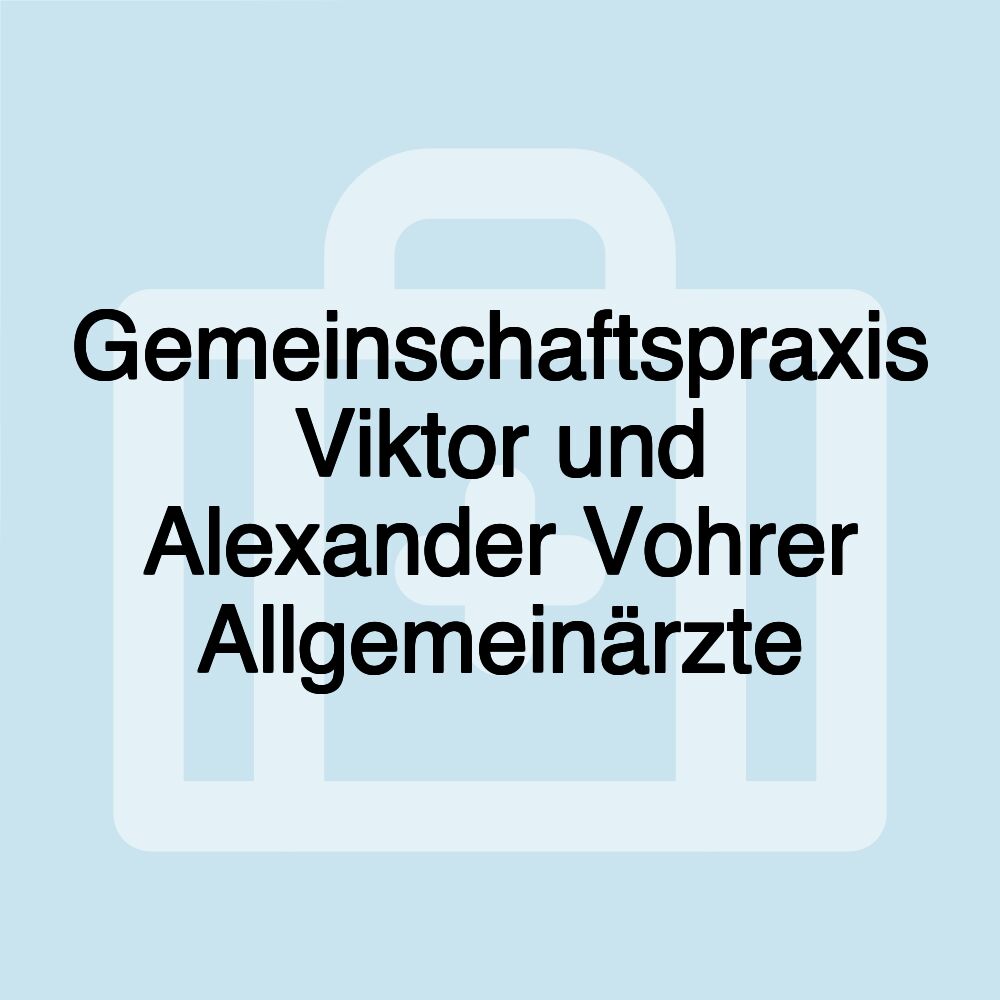 Gemeinschaftspraxis Viktor und Alexander Vohrer Allgemeinärzte