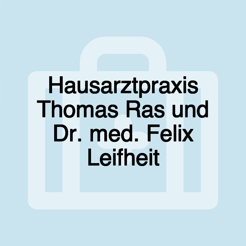 Hausarztpraxis Thomas Ras und Dr. med. Felix Leifheit