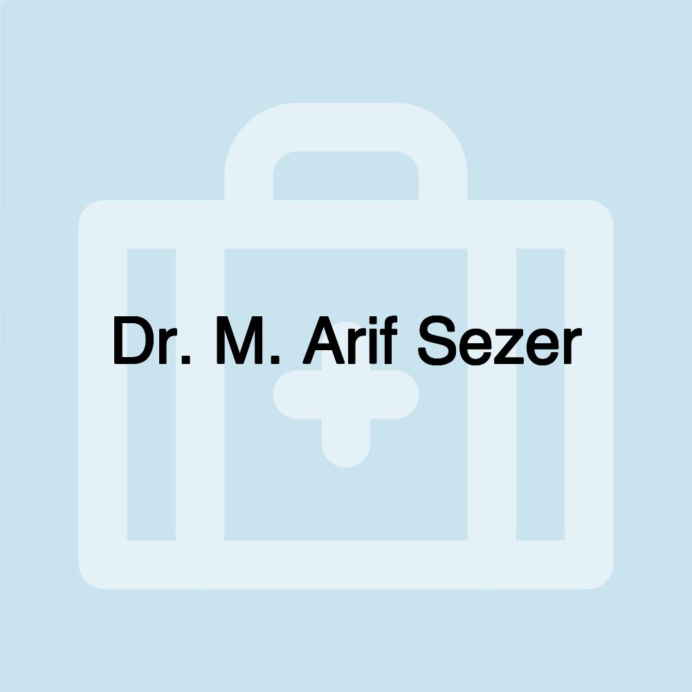 Dr. M. Arif Sezer