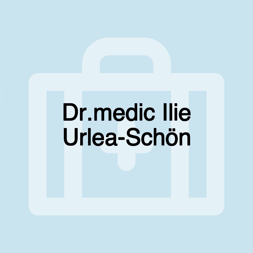 Dr.medic Ilie Urlea-Schön