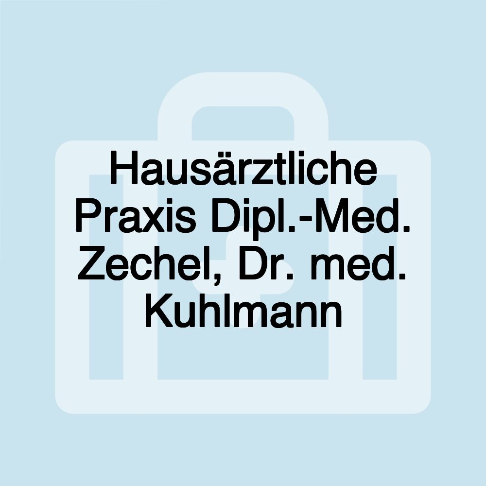 Hausärztliche Praxis Dipl.-Med. Zechel, Dr. med. Kuhlmann