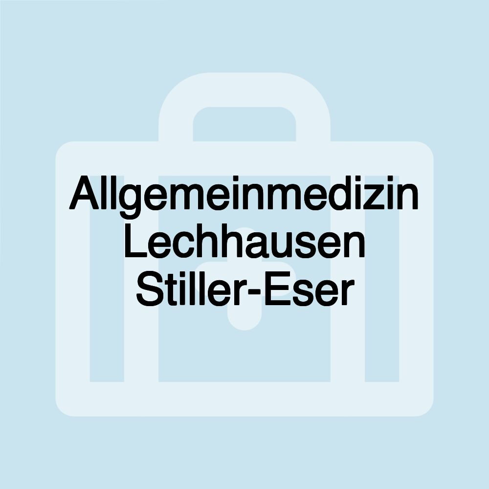 Allgemeinmedizin Lechhausen Stiller-Eser