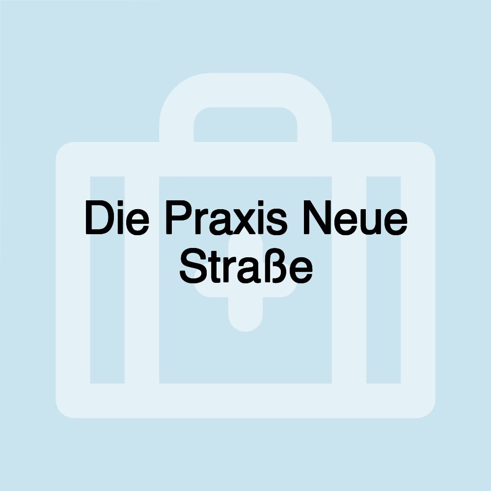 Die Praxis Neue Straße