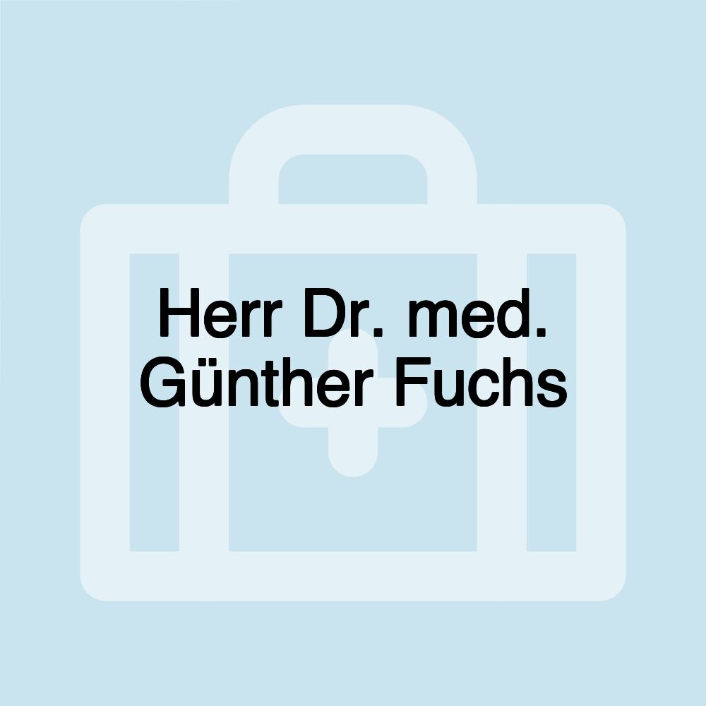 Herr Dr. med. Günther Fuchs