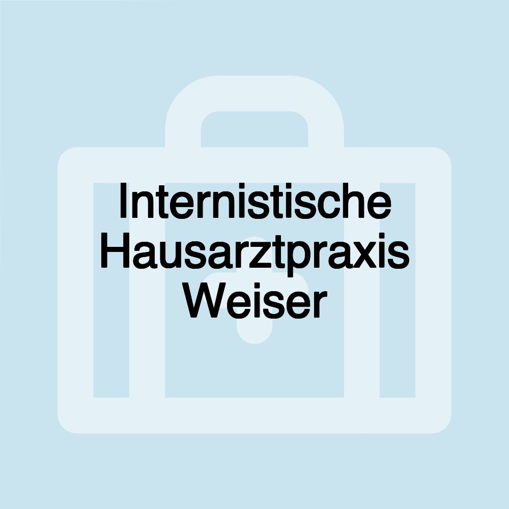 Internistische Hausarztpraxis Weiser