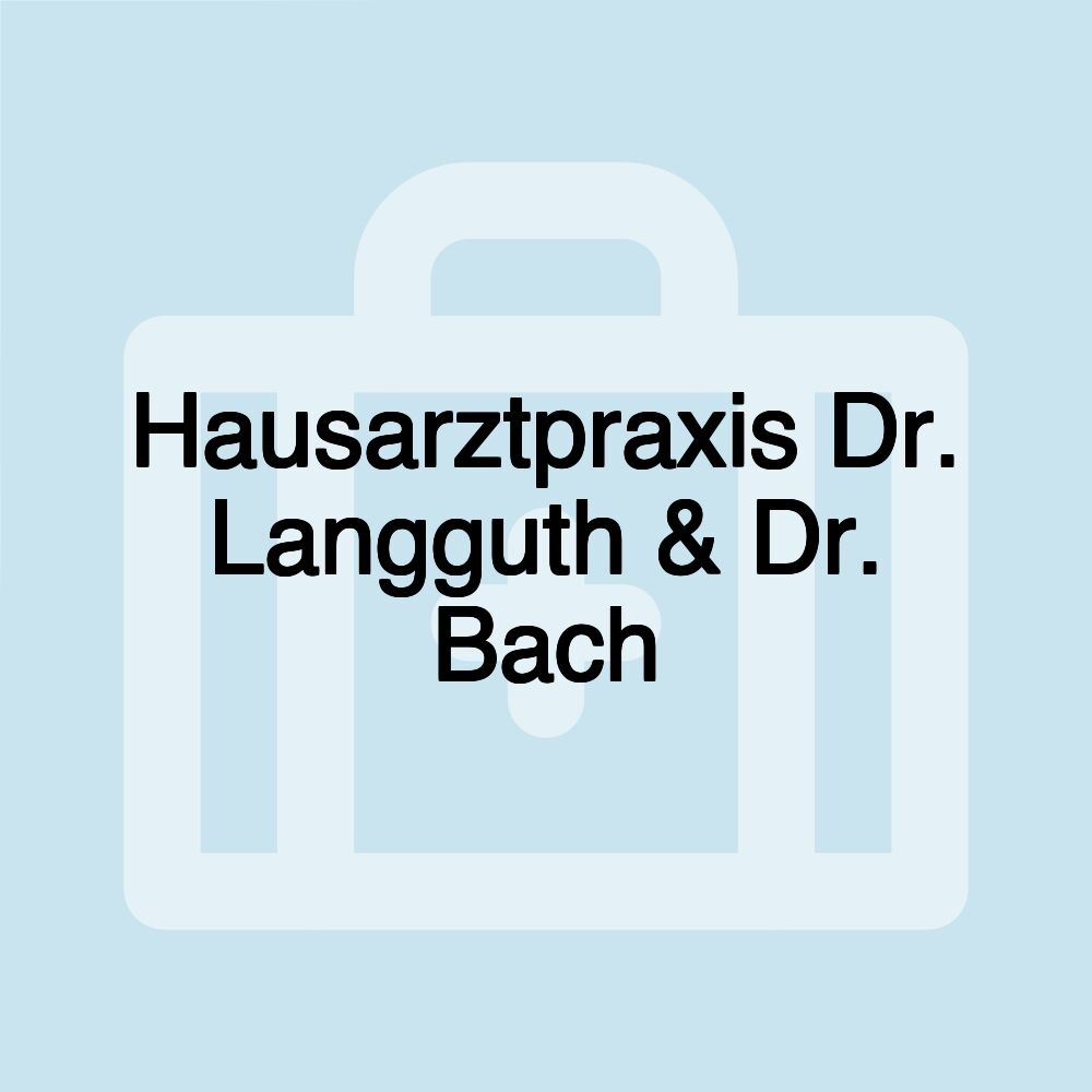 Hausarztpraxis Dr. Langguth & Dr. Bach