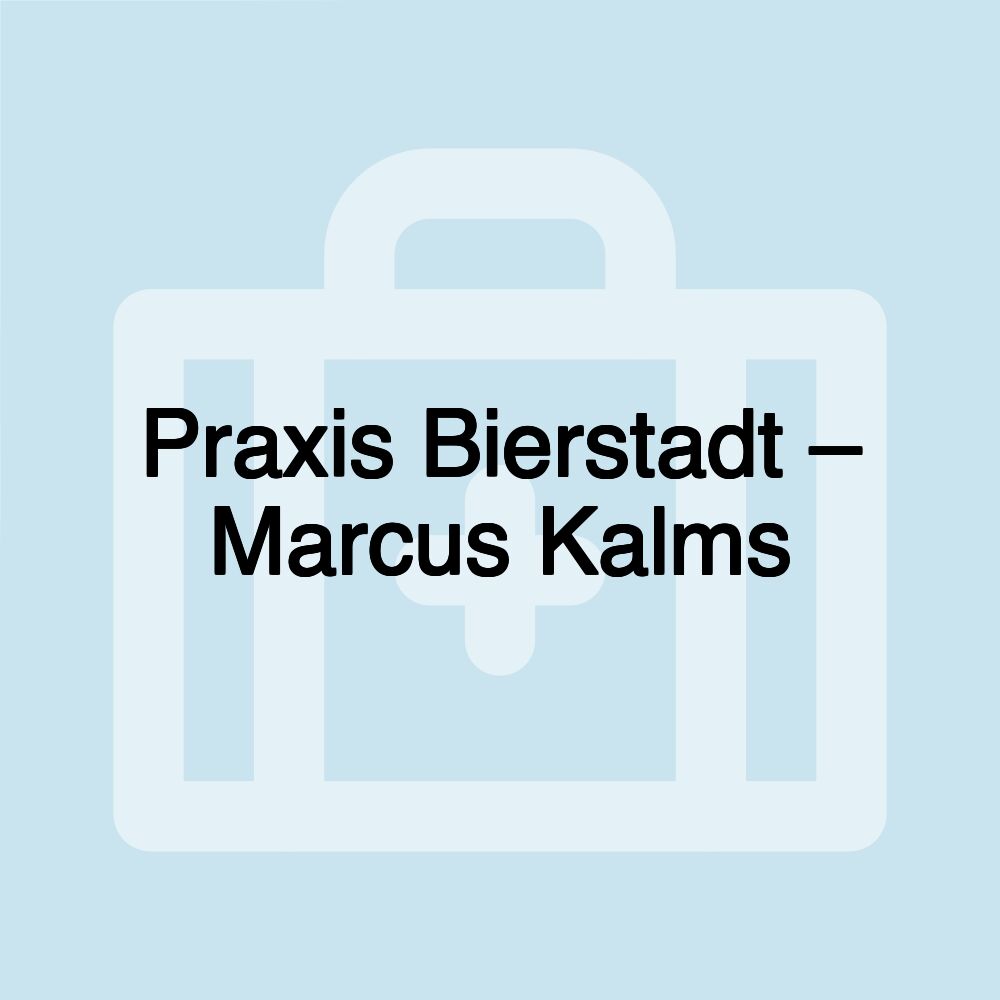 Praxis Bierstadt – Marcus Kalms