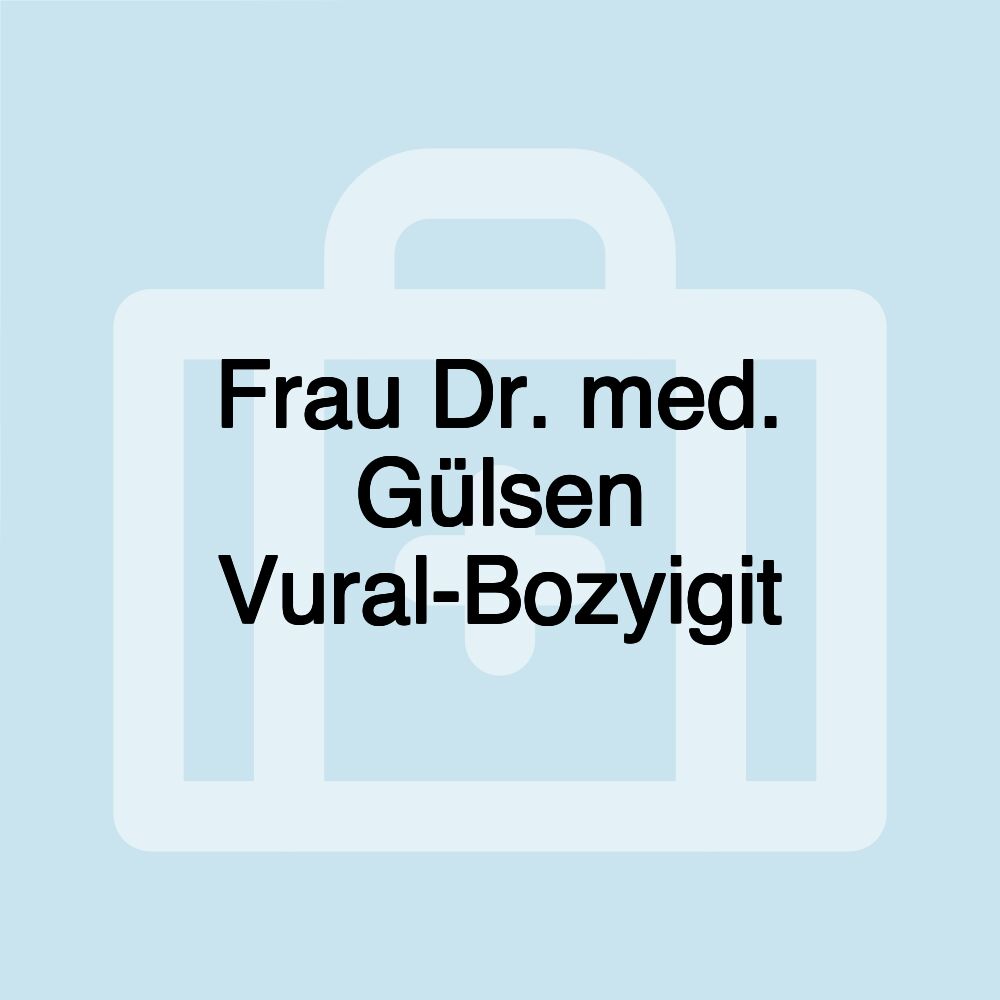 Frau Dr. med. Gülsen Vural-Bozyigit